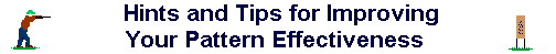  Hints and Tips for Improving
Your Pattern Effectiveness 